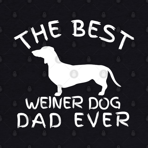 The best weiner dog dad ever, dachshund gift by salah_698